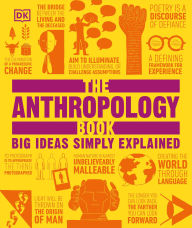 Title: The Anthropology Book: Big Ideas Simply Explained, Author: DK