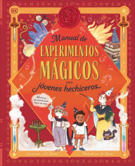Title: Manual de experimentos magicos para jovenes hechiceros (A Wizard's Guide to Magical Experiments), Author: A.J. Wood