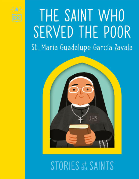 The Saint who Served the Poor â? St. Maria Guadalupe Garcia Zavala