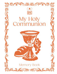 Title: My Holy Communion Memory Book, Author: DK