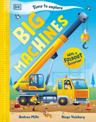 Title: Time to Explore Big Machines: With a Foldout Surprise!, Author: Andrea Mills