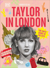 Title: Taylor in London The Fan's Guide to the City, Author: DK Travel