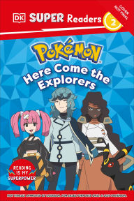 Title: DK Super Readers Level 2 Pokémon Here Come the Explorers, Author: DK
