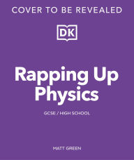 Title: Rapping Up Physics, Author: Matt Green