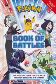 Title: Pokemon Book of Battles: The Official Guide to Battles in Pokemon Horizons: The Series!, Author: DK