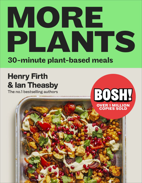 BOSH! More Plants: 30-minute Plant-based Meals