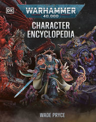 Title: Warhammer 40,000 Character Encyclopedia, Author: Wade Pryce