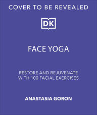 Title: Face Yoga, Author: Anastasia Goron