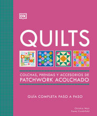 Title: Quilts: Colchas de patchwork (The Quilting Book): Guia completa paso a paso, Author: DK