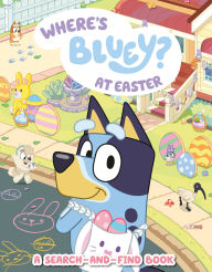 Title: Where's Bluey? At Easter: A Search-and-Find Book, Author: Penguin Young Readers