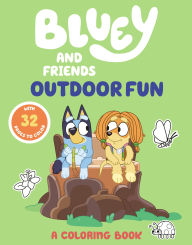 Title: Bluey and Friends: Outdoor Fun: A Coloring Book, Author: Penguin Young Readers