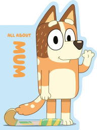 Title: Bluey: All About Mum, Author: Penguin Young Readers