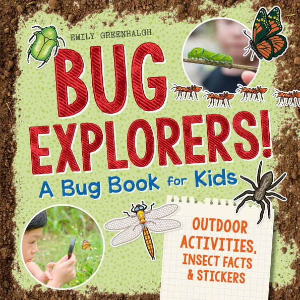Bug Explorers! A Book for Kids: Outdoor Activities, Insect Facts, and Stickers