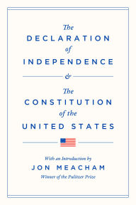 Title: The Declaration of Independence and the Constitution of the United States, Author: Jon  Meacham