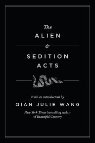 Title: The Alien and Sedition Acts, Author: Qian Julie Wang