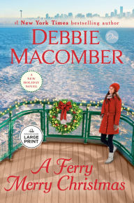 Title: A Ferry Merry Christmas: A Novel, Author: Debbie Macomber