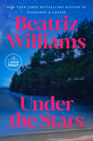 Title: Under the Stars: A Novel, Author: Beatriz Williams