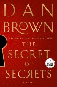 Title: The Secret of Secrets: A Novel, Author: Dan Brown