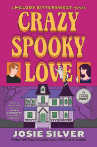 Title: Crazy Spooky Love: A Melody Bittersweet Novel, Author: Josie Silver