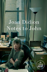 Title: Notes to John, Author: Joan Didion