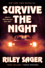 Title: Survive the Night: A Novel, Author: Riley Sager