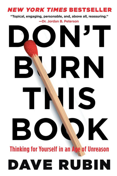 Don't Burn This Book: Thinking for Yourself an Age of Unreason