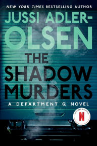 Title: The Shadow Murders: A Department Q Novel, Author: Jussi Adler-Olsen