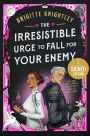 The Irresistible Urge to Fall for Your Enemy: Book 1 of the Dearly Beloathed Duology (Signed Book)