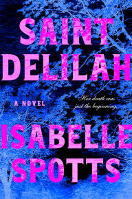 Title: Saint Delilah, Author: Isabelle Spotts
