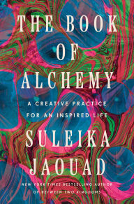 Title: The Book of Alchemy: A Creative Practice for an Inspired Life (Signed Book), Author: Suleika Jaouad