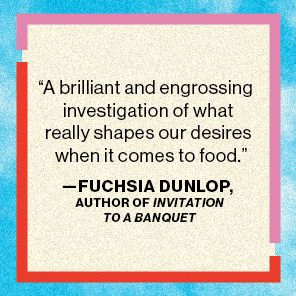 All Consuming: Why We Eat the Way We Eat Now