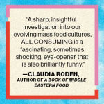 Alternative view 4 of All Consuming: Why We Eat the Way We Eat Now