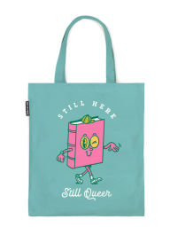 Title: Still Here, Still Queer Tote Bag, Author: Out of Print