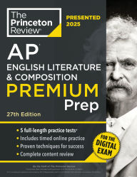 Title: Princeton Review AP English Literature & Composition Premium Prep, 27th Edition: 6 Practice Tests + Digital Practice Online + Content Review, Author: The Princeton Review