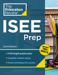 Title: Princeton Review ISEE Prep, 2nd Edition: 3 Practice Tests + Review & Techniques + Drills, Author: The Princeton Review
