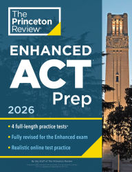 Title: Princeton Review Enhanced ACT Prep, 2026: 4 Practice Tests + Content Review + Strategies, Author: The Princeton Review