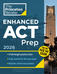 Title: Princeton Review Enhanced ACT Prep, 2026: 4 Practice Tests + Content Review + Strategies, Author: The Princeton Review