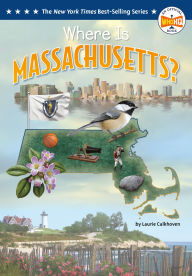 Title: Where Is Massachusetts?, Author: Laurie Calkhoven
