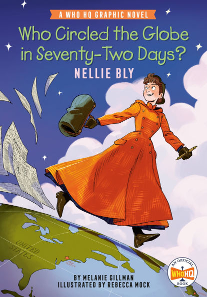 Who Circled the Globe in Seventy-Two Days? Nellie Bly: A Who HQ Graphic Novel