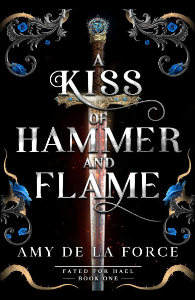 A Kiss of Hammer and Flame: The must-read, sizzling romantasy debut for fans of Throne of Glass