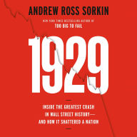 Title: 1929: Inside the Greatest Crash in Wall Street History-and How It Shattereda Nation, Author: Andrew Ross Sorkin