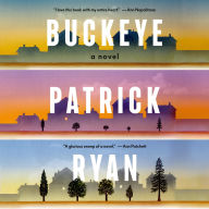 Title: Buckeye: A Novel, Author: Patrick Ryan