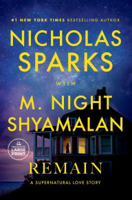 Title: Remain: A Supernatural Love Story, Author: Nicholas Sparks