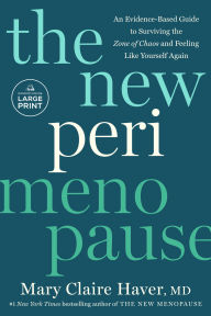 Title: The New Perimenopause: An Evidence-Based Guide to Surviving the Zone of Chaos and Feeling Like Yourself Again, Author: Mary Claire Haver MD