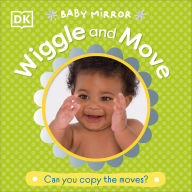 Title: Wiggle and Move: Can You Copy the Moves?, Author: DK