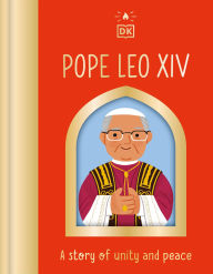 Title: Pope Leo XIV: A Story of Unity and Peace, Author: DK