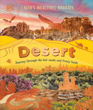 Title: Desert: Journey Through the Hot Sands and Frosty Lands, Author: Anita Ganeri