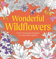 Title: Wonderful Wildflowers Coloring Book: Over 75 Natural Wonders to Color and Explore, Author: DK