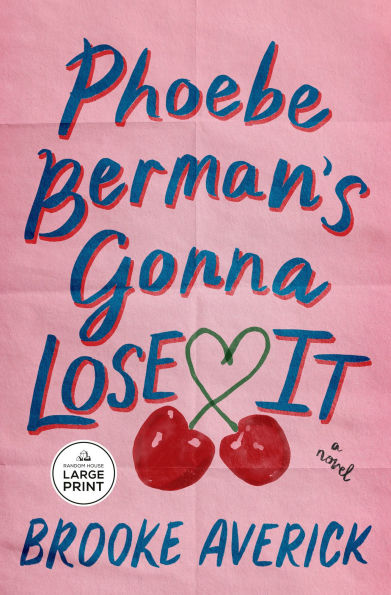 Phoebe Berman's Gonna Lose It: A Novel