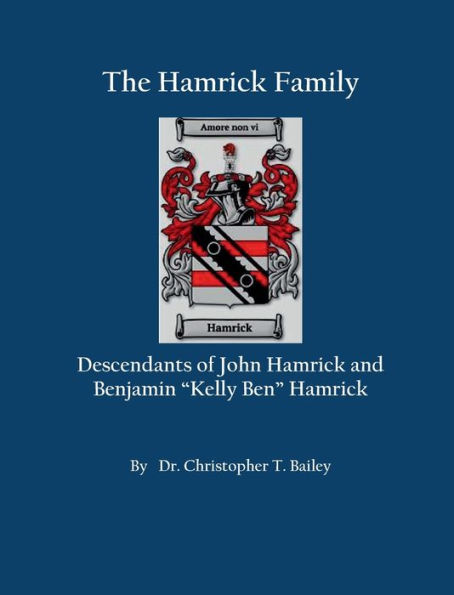 The Hamrick Family Descendants of John Hamrick and Benjamin 